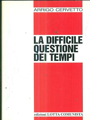 Bild des Verkufers fr La Difficile Questione Dei Tempi zum Verkauf von Librodifaccia