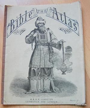 The Bible Atlas, to illustrate the Old and New Testaments