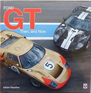 Image du vendeur pour Ford GT Then And Now mis en vente par Motoring Memorabilia