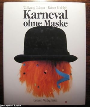 Karneval ohne Maske.