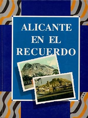 Seller image for ALICANTE EN EL RECUERDO. for sale by Librera DANTE