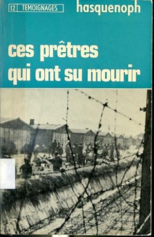 Bild des Verkufers fr Ces prtres qui ont su mourir #12 Tmoignages zum Verkauf von Librairie Le Nord