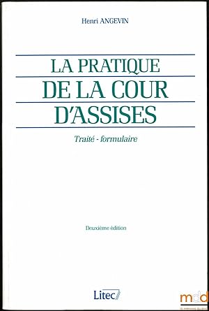 Seller image for LA PRATIQUE DE LA COUR D ASSISES, Trait-formulaire, 2me d. for sale by La Memoire du Droit