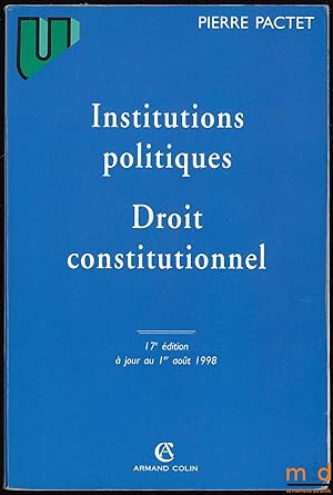 Seller image for INSTITUTIONS POLITIQUES - DROIT CONSTITUTIONNEL, 17ed.  jour au 1er aot 1998, coll. U for sale by La Memoire du Droit