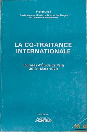 Image du vendeur pour LA CO-TRAITANCE INTERNATIONALE, Journes d tudes de la Feduci, Paris, 30-31 mars 1979 mis en vente par La Memoire du Droit