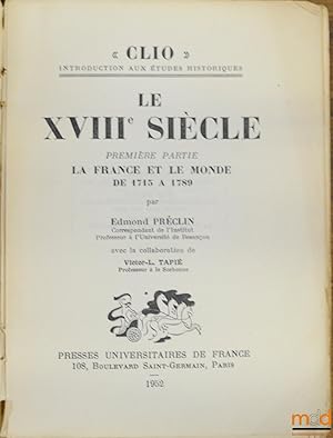 Seller image for LE XVIIIME SICLE, premire partie: LA FRANCE ET LE MONDE DE 1715  1879, coll. Clio for sale by La Memoire du Droit