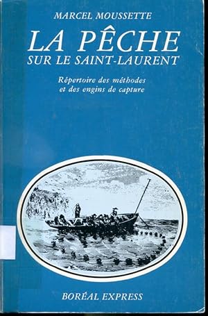 Bild des Verkufers fr La pche sur le Saint-Laurent - Rpertoire des mthodes et des engins de capture zum Verkauf von Librairie Le Nord