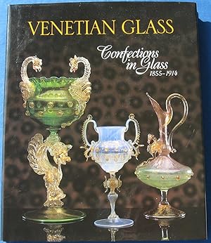 Bild des Verkufers fr VENETIAN GLASS-CONFECTIONS IN GLASS 1855-1914 zum Verkauf von JBK Books