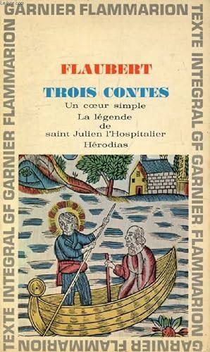 Bild des Verkufers fr TROIS CONTES (UN COEUR SIMPLE / LA LEGENDE DE SAINT JULIEN L'HOSPITALIER / HERODIAS) zum Verkauf von Le-Livre