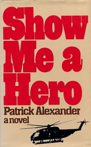 Immagine del venditore per SHOW ME A HERO. venduto da BUCKINGHAM BOOKS, ABAA, ILAB, IOBA