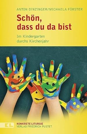 Seller image for Schn, dass du da bist : Im Kindergarten durchs Kirchenjahr for sale by AHA-BUCH GmbH