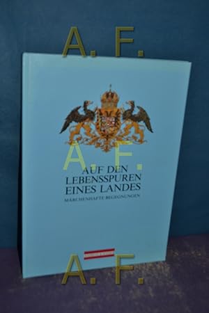 Bild des Verkufers fr Auf den Lebensspuren eines Landes : mrchenhafte Begegnungen. [Landkt., Wappen, Zeichn., Aquarelle u. Ill.: Ingrid Weihs] zum Verkauf von Antiquarische Fundgrube e.U.