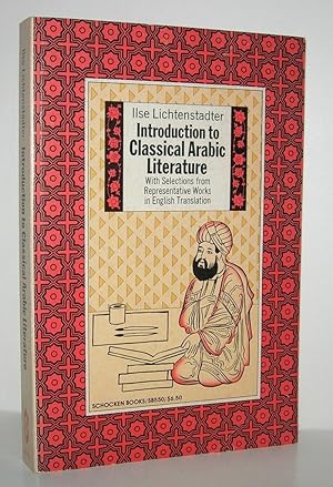 Seller image for INTRODUCTION TO CLASSICAL ARABIC LITERATURE With Selections from Representative Works in English Translation for sale by Evolving Lens Bookseller