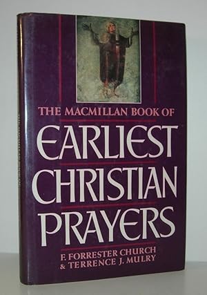 Imagen del vendedor de THE MACMILLAN BOOK OF EARLIEST CHRISTIAN PRAYERS a la venta por Evolving Lens Bookseller