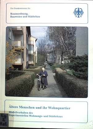 Seller image for ltere Menschen und ihr Wohnquartier: Modellvorhaben des Experimentellen Wohnungs- und Stdtebaus. for sale by books4less (Versandantiquariat Petra Gros GmbH & Co. KG)