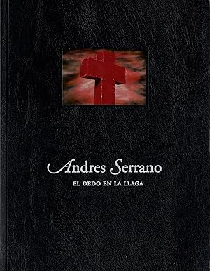 Andres Serrano: El Dedo en la Llaga