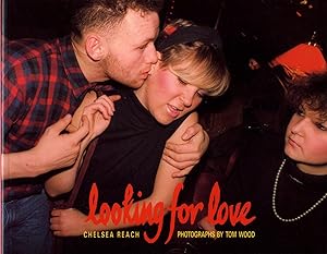 Seller image for Tom Wood: Looking for Love, Photographs from Chelsea Reach Nightclub, New Brighton, Merseyside [SIGNED & INSCRIBED] for sale by Vincent Borrelli, Bookseller