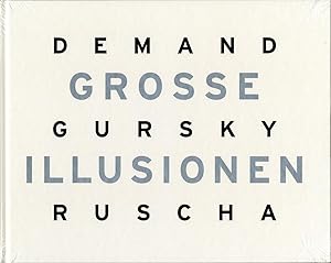 Seller image for Grosse Illusionen: Thomas Demand, Andreas Gursky, Ed Ruscha (German Edition) for sale by Vincent Borrelli, Bookseller