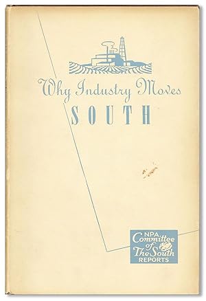 Image du vendeur pour Why Industry Moves South: A Study of Factors Influencing the Recent Location of Manufacturing Plants in the South mis en vente par Lorne Bair Rare Books, ABAA