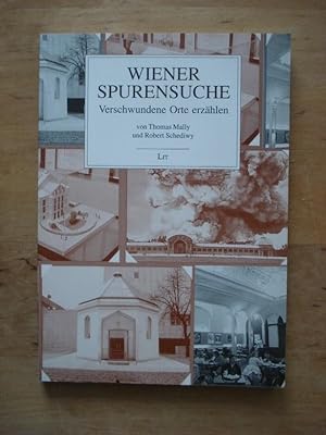 Bild des Verkufers fr Wiener Spurensuche - Verschwundene Orte erzhlen zum Verkauf von Antiquariat Birgit Gerl