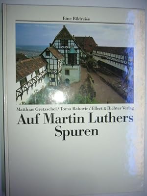 Seller image for Auf Martin Luthers Spuren. Eine Bildreise for sale by Antiquariat im Kaiserviertel | Wimbauer Buchversand