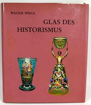 Bild des Verkufers fr Glas des Historismus. Kunst- und Gebrauchsglser des 19. Jahrhunderts. zum Verkauf von Antiquariat Gallus / Dr. P. Adelsberger