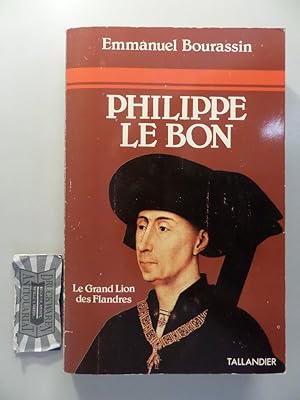 Bild des Verkufers fr Philippe le Bon - Le grand lion des Flandres. zum Verkauf von Druckwaren Antiquariat