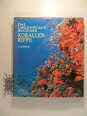 Bild des Verkufers fr Das Greenpeace-Buch der Korallenriffe. zum Verkauf von Druckwaren Antiquariat