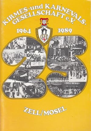 Festschrift zum 25-jährigen Jubiläum der Kirmes- und Karnevalsgesellschaft e.V. Zell (Mosel) 1964...