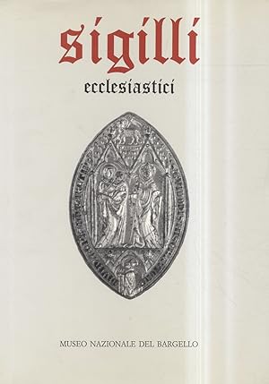 Bild des Verkufers fr Sigilli nel Museo Nazionale del Bargello. [.] I: ecclesiatici. zum Verkauf von Libreria Oreste Gozzini snc
