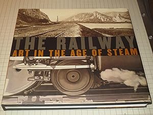 Seller image for The Railway: Art in the Age of Steam (Nelson-Atkins Museum of Art) for sale by rareviewbooks