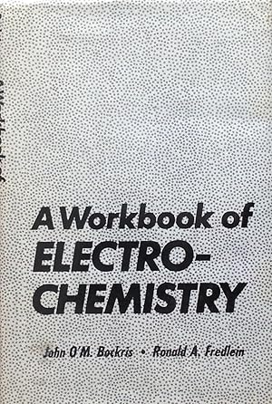 Seller image for A workbook of electro-chemistry for sale by Acanthophyllum Books