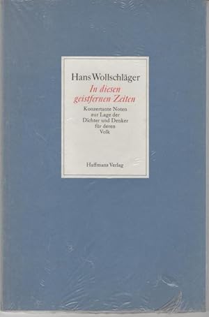 In diesen geistfernen Zeiten: Konzertante Noten zur Lage der Dichter und Denker für deren Volk