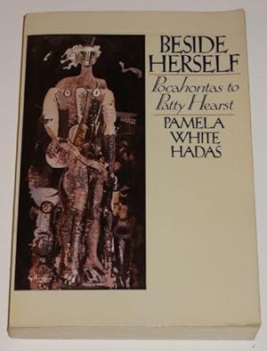 Seller image for BESIDE HERSELF Pocahontas to Patty Hearst for sale by Booklegger's Fine Books ABAA