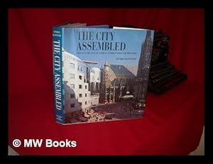 Imagen del vendedor de The city assembled : the elements of urban form through history / Spiro Kostof with the collaboration of Greg Castillo ; original drawings by Richard Tobias a la venta por MW Books