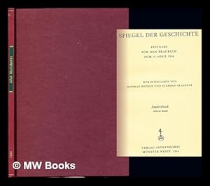 Seller image for Spiegel der Geschichte : Festgabe fur Max Braubach zum 10. April 1964 / Hrsg. von Konrad Repgen und Stephan Skalweit for sale by MW Books