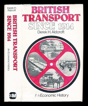 Imagen del vendedor de British transport since 1914 : an economic history a la venta por MW Books