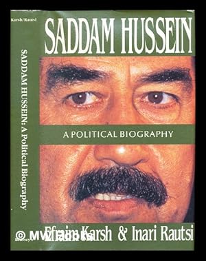Immagine del venditore per Saddam Hussein : a political biography / Efraim Karsh and Inari Rautsi venduto da MW Books