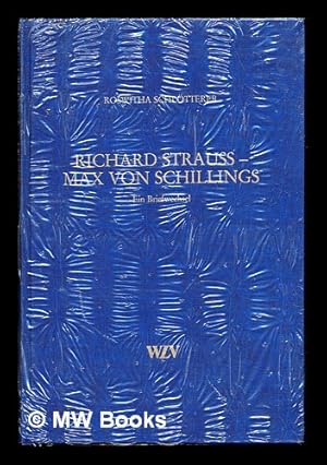 Imagen del vendedor de Richard Strauss-Max von Schillings : ein Briefwechsel / [herausgegeben von] Roswitha Schlo terer a la venta por MW Books