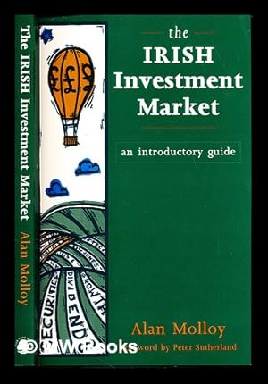 Seller image for The Irish investment market : an introductory guide / Alan Molloy ; foreword by Peter Sutherland for sale by MW Books