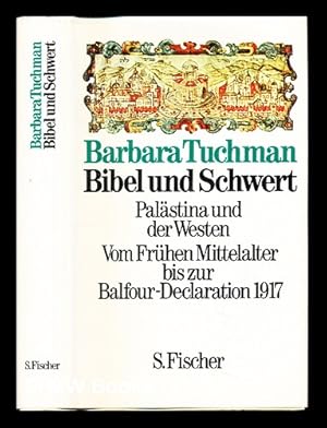 Bild des Verkufers fr Bibel und Schwert : Palstina u.d. Westen ; vom frhen Mittelalter bis zur Balfour-Declaration 1917 zum Verkauf von MW Books