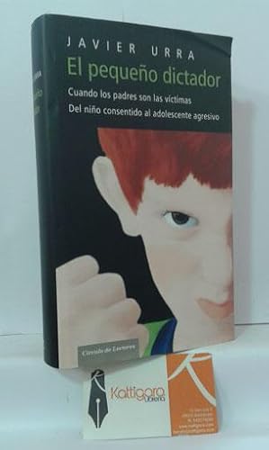 Imagen del vendedor de EL PEQUEO DICTADOR. CUANDO LOS PADRES SON LAS VCTIMAS. DEL NIO CONSENTIDO AL ADOLESCENTE AGRESIVO a la venta por Librera Kattigara