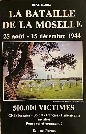 La bataille de Moselle. : 25 août - 15 décembre 1944