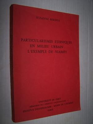 Image du vendeur pour PARTICULARISMES ETHNIQUES EN MILIEU URBAIN : L'EXEMPLE DE NIAMEY mis en vente par Antiquarian Bookshop