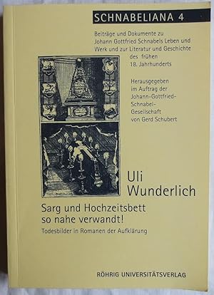 Sarg und Hochzeitsbett so nahe verwandt! : Todesbilder in Romanen der Aufklärung : Schnabeliana ;...