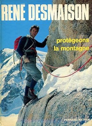 Image du vendeur pour PROTEGEONS LA MONTAGNE mis en vente par LIVROCCAZ