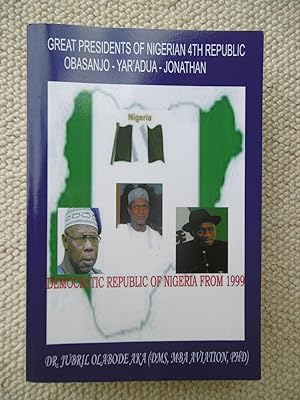 Immagine del venditore per Great Presidents of Nigerian 4th Republic, Democratic Nigeria from 1999 venduto da Carvid Books