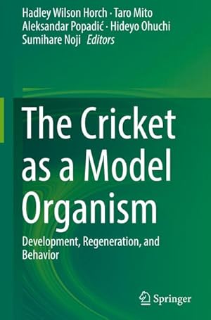 Seller image for The Cricket as a Model Organism : Development, Regeneration, and Behavior for sale by AHA-BUCH GmbH