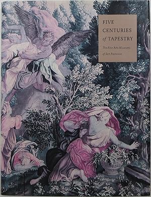 Imagen del vendedor de Five Centuries of Tapestry from the Fine Arts Museum of San Francisco a la venta por Newbury Books