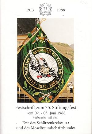 Bild des Verkufers fr 75 Jahre Schtzengesellschaft der Stadt Zell (Mosel) e.V. 1913-1988 - Festschrift zum Verkauf von Versandantiquariat Nussbaum